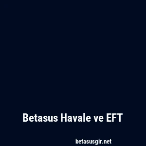 Betasus Havale ve EFT